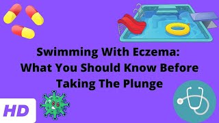 Swimming With Eczema What You Should Know Before Taking The Plunge [upl. by Ahsenit]