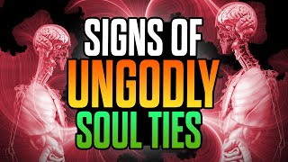 Signs of Ungodly Soul Ties [upl. by Aneer946]