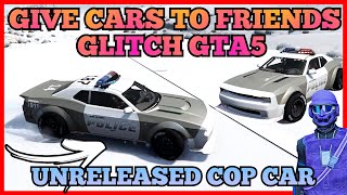 AFTER PATCH GIVE CARS TO FRIENDS GLITCH GTA5 UNRELEASED COP CAR FACILITY GCTF GTA V CAR DUPE [upl. by Koenraad]