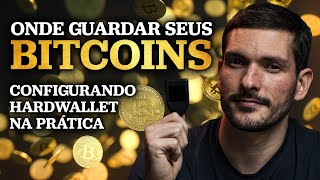 COMO GUARDAR BITCOIN DO JEITO CERTO  Como configurar uma hardwallet na prática [upl. by Baxie4]