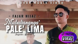 MUBALIANGNGA PALE LIMA  FAJAR HIJAZ  cover musik video [upl. by Hilde]