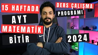 15 HAFTADA AYT MATEMATİK BİTİR DERS ÇALIŞMA PROGRAMI [upl. by Shaylynn]