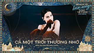 Hồ Ngọc Hà  Cả Một Trời Thương Nhớ  Love Songs Love Vietnam in Đà Nẵng [upl. by Eimam]