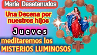 Una Decena por NUESTROS HIJOS a la Virgen Desatanudos JUEVES misterios LUMINOSOS [upl. by Larena400]