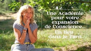 Une Académie pour votre expansion de Conscience  Un lieu dans le Tarn  Lalitha Berton [upl. by Kirsti542]