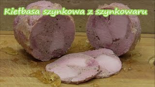 Kiełbasa szynkowa z szynkowaru [upl. by Ichabod]