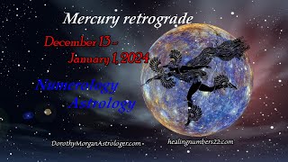 Numerology and Astrology Mercury Retrograde December 18 thru January 1 2024 healingnumbers22 [upl. by Zelikow]