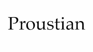 How to Pronounce Proustian [upl. by Leirum]