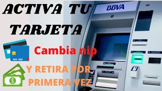 Como activar tarjeta BBVA en cajero y retirar su efectivo por primera vez cambia NIP [upl. by Hudson441]