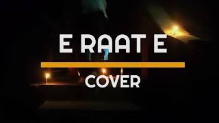 E RAAT E Cover [upl. by Teague]