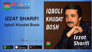 Иззат Шарифи  Икболи Худат Бош  Izat Sharifi  Iqboli Khudat Bosh [upl. by Stuckey]