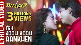 Yeh Kaali Kaali Aankhen  LYRICAL VIDEO  Shah Rukh Khan amp Kajol  Baazigar  Ishtar Music [upl. by Shirl]