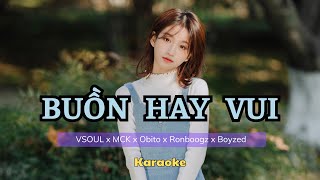 KARAOKE BUỒN HAY VUI  VSOUL x MCK x Obito x Ronboogz x Boyzed [upl. by Rramahs602]