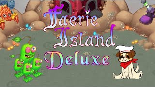 Faerie Island Remixed Deluxe Version  My Singing Monsters [upl. by Ettevets]