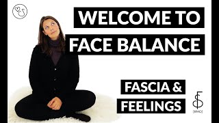 FASCIA amp FEELINGS FACE BALANCING  INTRODUCTION [upl. by Aneer]