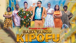 BABA YANGU KIPOFU Full episode 55 FINAL [upl. by Aurilia]