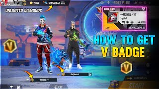 HOW TO GET quotVquot BADGE IN FREE FIRE 🙄 ll FRE FIRE ME quotVquot KAISE MILEGA l EXPLAINED ❤️ l MoniezGaming [upl. by Britte]