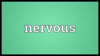 Nervous Meaning [upl. by Hermione]