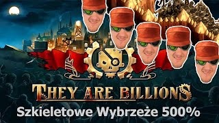 Siła Żołnierzy  Kampania They are Billions Szkieletowe Wybrzeże 500 [upl. by Calmas21]