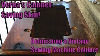 Refinishing a Vintage Sewing Machine Cabinet Saving Skin [upl. by Ennirroc]