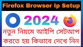 how to setup ip proxy in firefox browser 2024 Usa monthly Ip Setup Bangla Http ip setup [upl. by Ylen706]