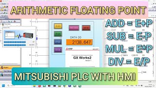 GX Works2  Arithmetic Floating Point ADDSUBMULDIV Mitsubishi PLC With HMI Simulation [upl. by Brackely508]