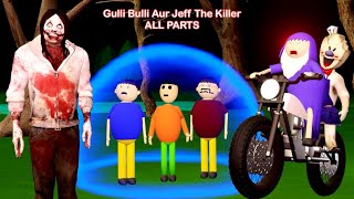 Gulli Bulli Aur Jeff The Killer ALL PARTS  Gulli Bulli  MAKE JOKE HORROR TOONS [upl. by Phyllida]