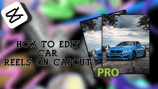 How To Edit Car Reels on Capcut  tutorial [upl. by Haidabez]