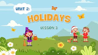 Unit 2 Holidays  Lesson 3  iLearn Smart Start 5 OLMVN [upl. by Zach844]