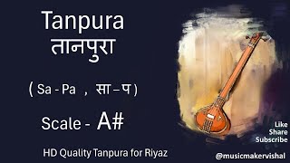 Tanpura A scale sapa  A Sharp तानपुरा साप A scale for vocal riyaz male and female [upl. by Nahsar]