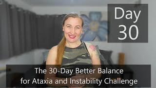 Day 30  the 30Day Better Balance For Ataxia and Instability Challenge [upl. by Imoian]