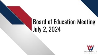 July 2 2024  Board of Education Meeting [upl. by Auhsuoj]