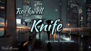 Knife  Rockwell Lirik Lagu Terjemahan [upl. by Kilar]