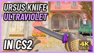 ★ CS2 Ursus Knife Ultraviolet  CS2 Knife InGame Showcase 4K [upl. by Ule]