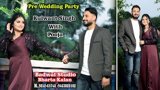 Live pre wedding party Kulwant Singh With Pooja video by Badwal studio Mob 9463028102 [upl. by Seana818]