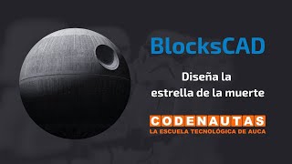 Lección 1 BlockScad  Diseño 3D de La Estrella de la Muerte [upl. by Orford]