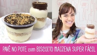 PAVÊ NO POTE COM BOLACHA MAIZENA  330  Receitas da Mussinha [upl. by Oznohpla]