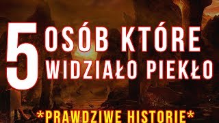 5 OSÓB które WIDZIAŁO PIEKŁO prawdziwe historie [upl. by Novej]