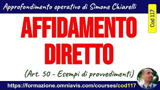 AFFIDAMENTO DIRETTO Esempi di atti art 17 e 50 DLgs 362023  Codice appalti 2782023 [upl. by Lunette82]