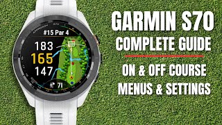 Garmin Approach S70 The Complete Guide [upl. by Ssitnerp222]