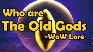 Who Are The Old Gods  WoW Lore [upl. by Ayote710]