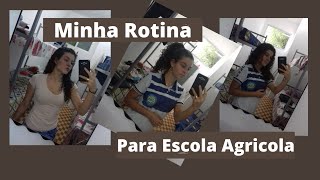 Minha Rotina Para a Escola Agrícola [upl. by Gradey]