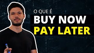 Buy Now Pay Later O que é [upl. by Gerge]