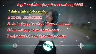 top 5 zaj nkauj remix zoo mloog nkauj remix ntawm tsiab [upl. by Chang140]