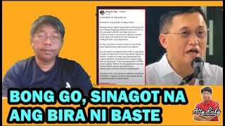 BONG GO SINAGOT NA ANG BIRA NI BASTE [upl. by Golda225]