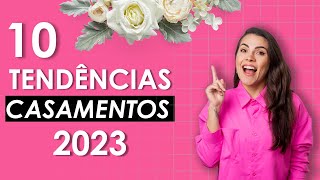 10 tendências de casamentos para 2023  CORES ESTILOS DECORAÇÃO E MUITO MAIS [upl. by Yorgen273]