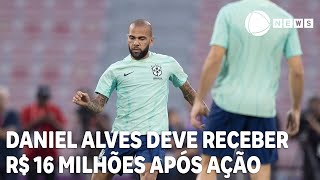 Daniel Alves vai receber o equivalente R 16 milhões do tesouro da Espanha [upl. by Aniez]