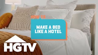 How to House How to Make a Bed Like a Hotel  HGTV [upl. by Laveen974]