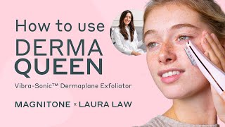 How to use MAGNITONE DermaQueen VibraSonic™️ Dermaplane Exfoliator  Laura Law Beauty X MAGNITONE [upl. by Lukey]