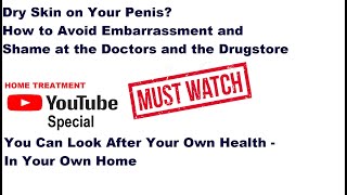 Dry Skin on Penis How to Avoid Shame at the Doctors and the Drugstore [upl. by Reginald]